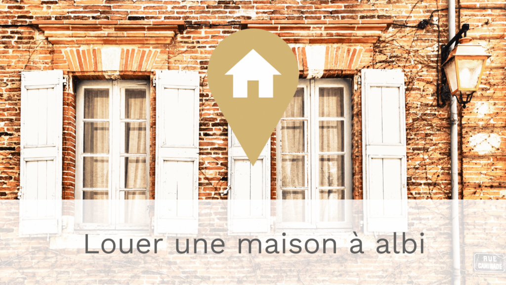 louer une maison à Albi